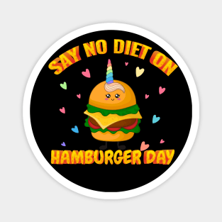 Say No Diet On Hamburger Day Magnet